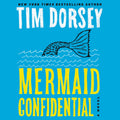 Mermaid Confidential by Tim Dorsey - Witty Florida Crime Caper