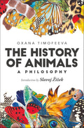 The History of Animals: A Philosophy - Thoughtful, Challenging Read