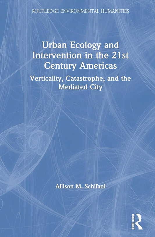 Urban Ecology and Intervention in the 21st Century Americas Review