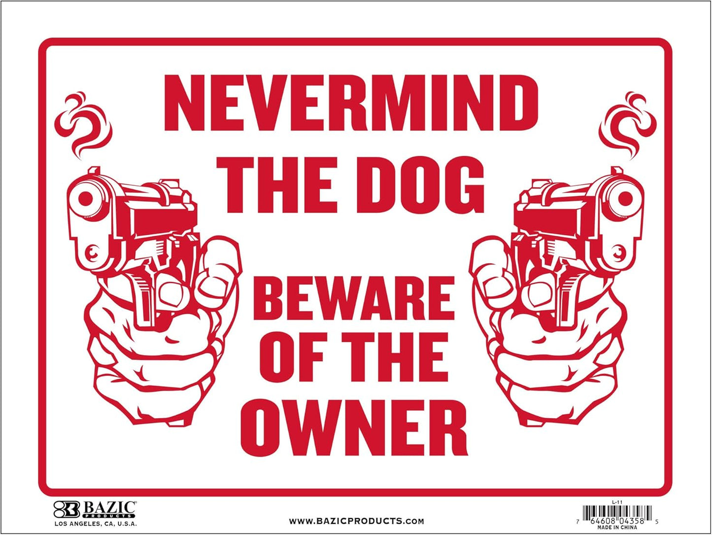 Never Mind The Dog Beware of Owner Sign for Home and Business