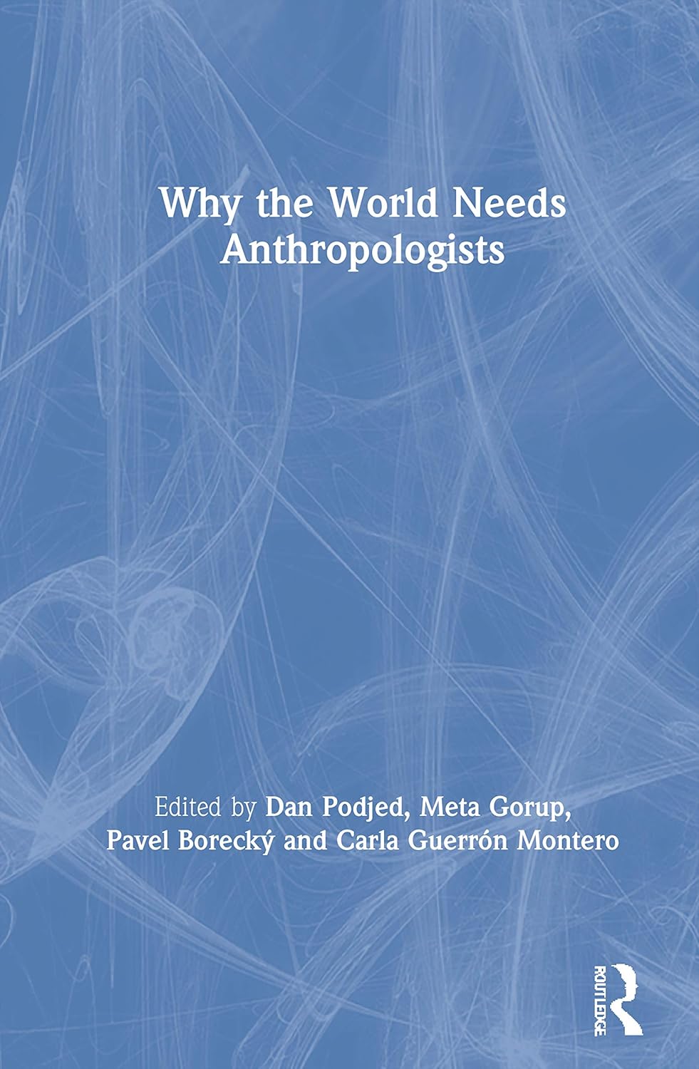 Why the World Needs Anthropologists: Insights from Experts