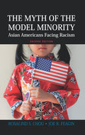 The Myth of the Model Minority: Asian Americans Facing Racism
