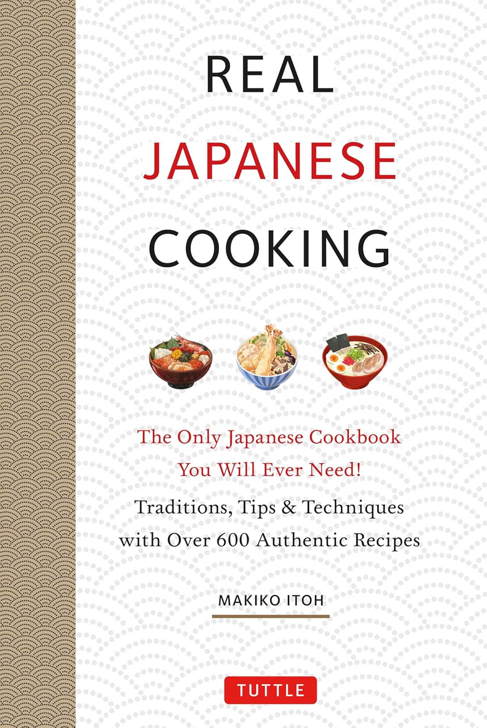 Real Japanese Cooking: Authentic Recipes and Techniques Unveiled
