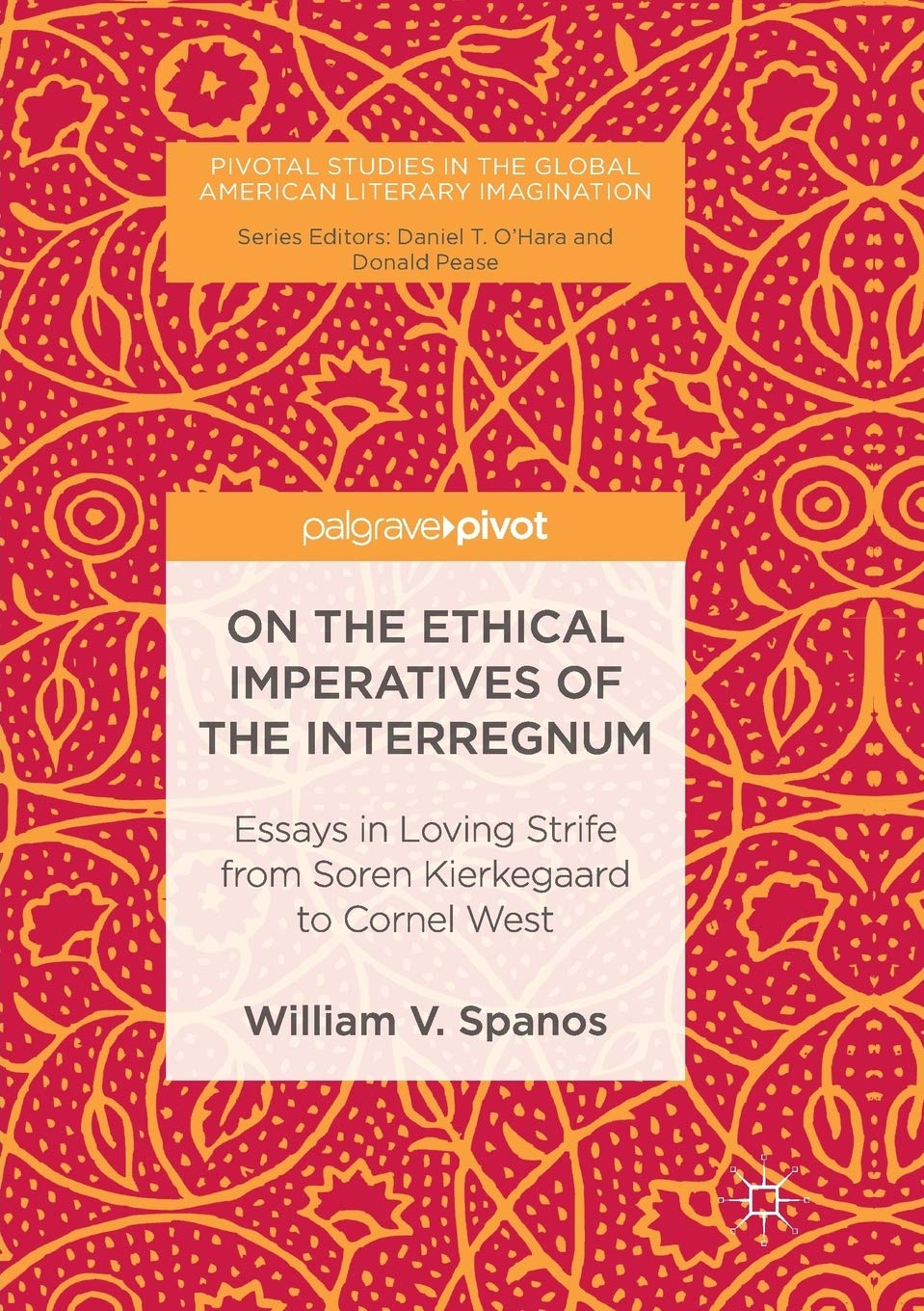 On the Ethical Imperatives of the Interregnum: Essays in Loving Strife