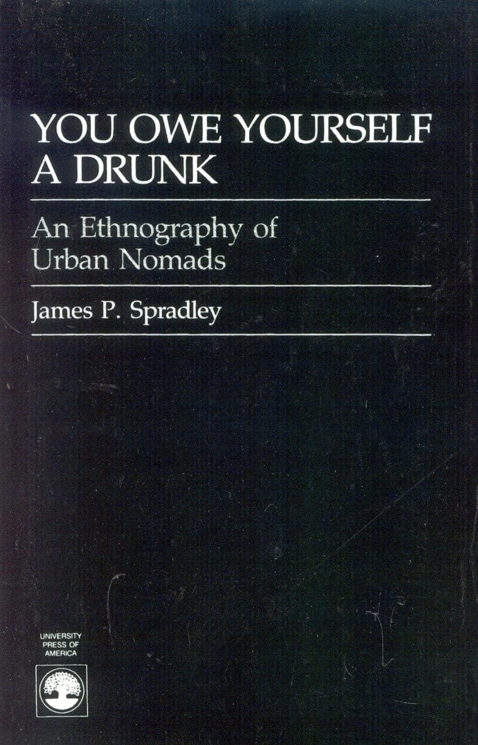 You Owe Yourself a Drunk: Ethnography of Urban Nomads Review