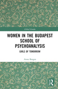Women in the Budapest School of Psychoanalysis: A Deep Dive