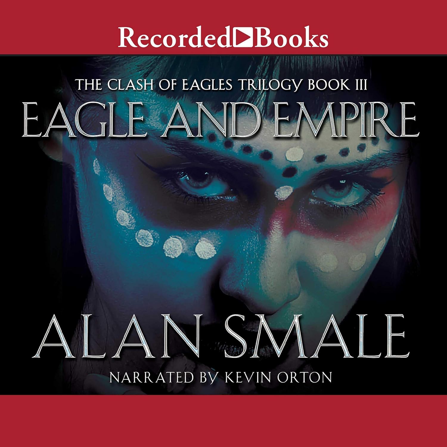 Eagle and Empire: The Clash of Eagles Trilogy Book III Review