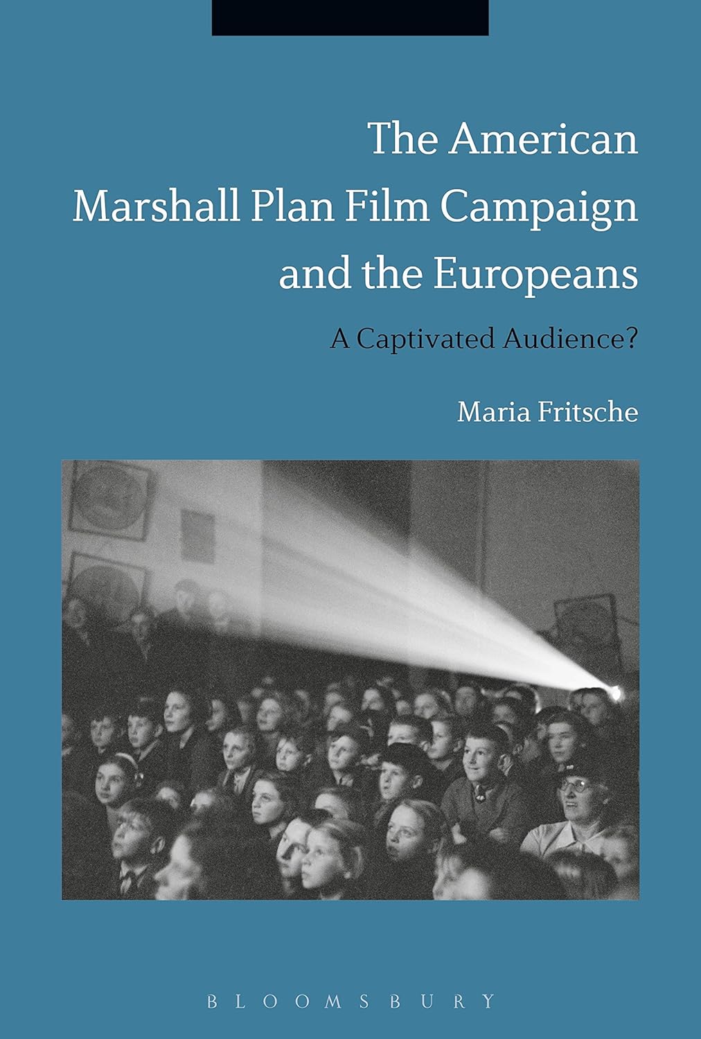 The American Marshall Plan Film Campaign and Its Impact on Europe