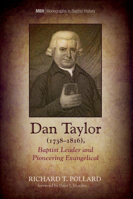 Dan Taylor: Baptist Leader and Pioneering Evangelical Insights