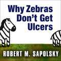 Why Zebras Don't Get Ulcers: A Deep Dive into Stress and Health