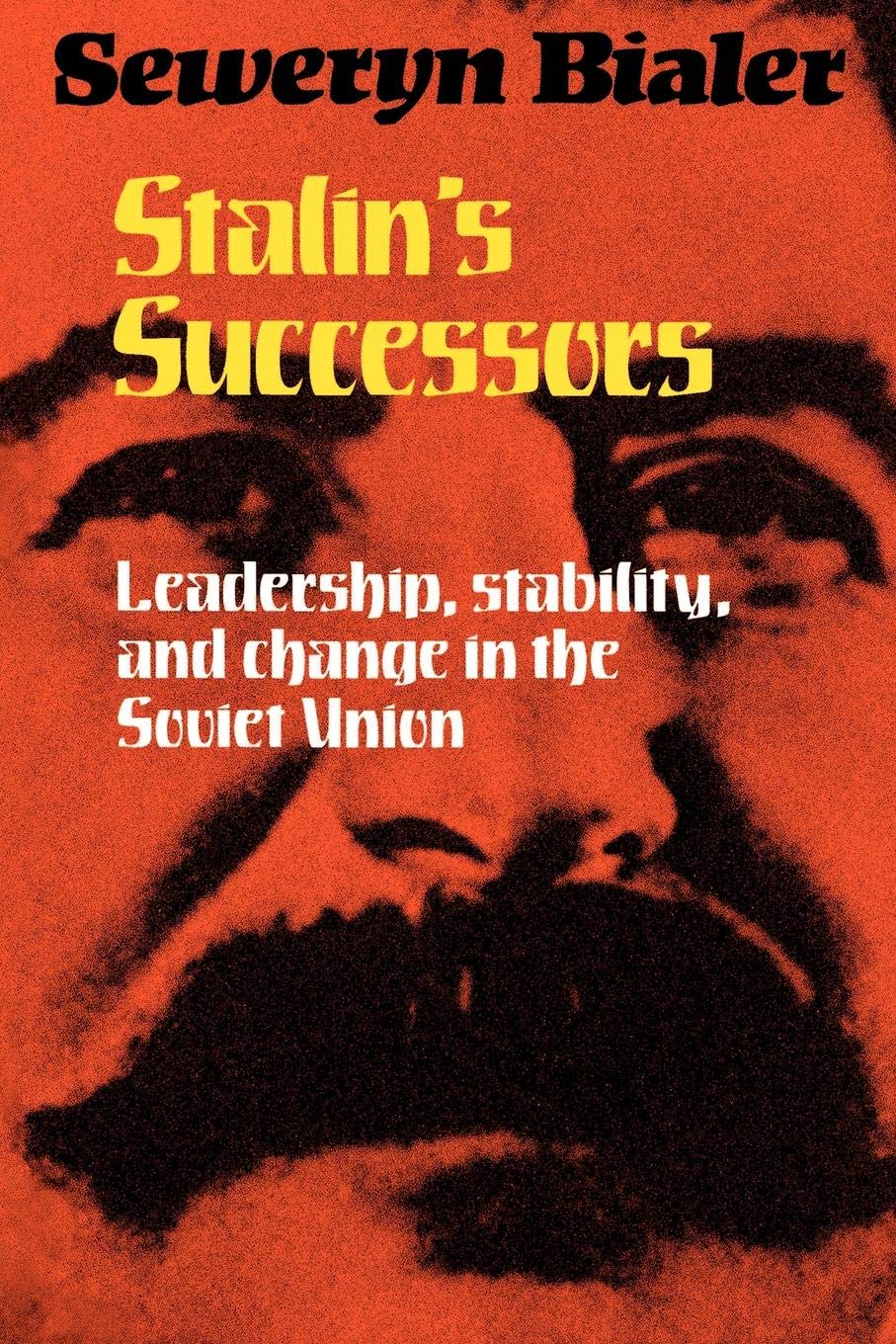 Stalin's Successors: Leadership and Change in the Soviet Union