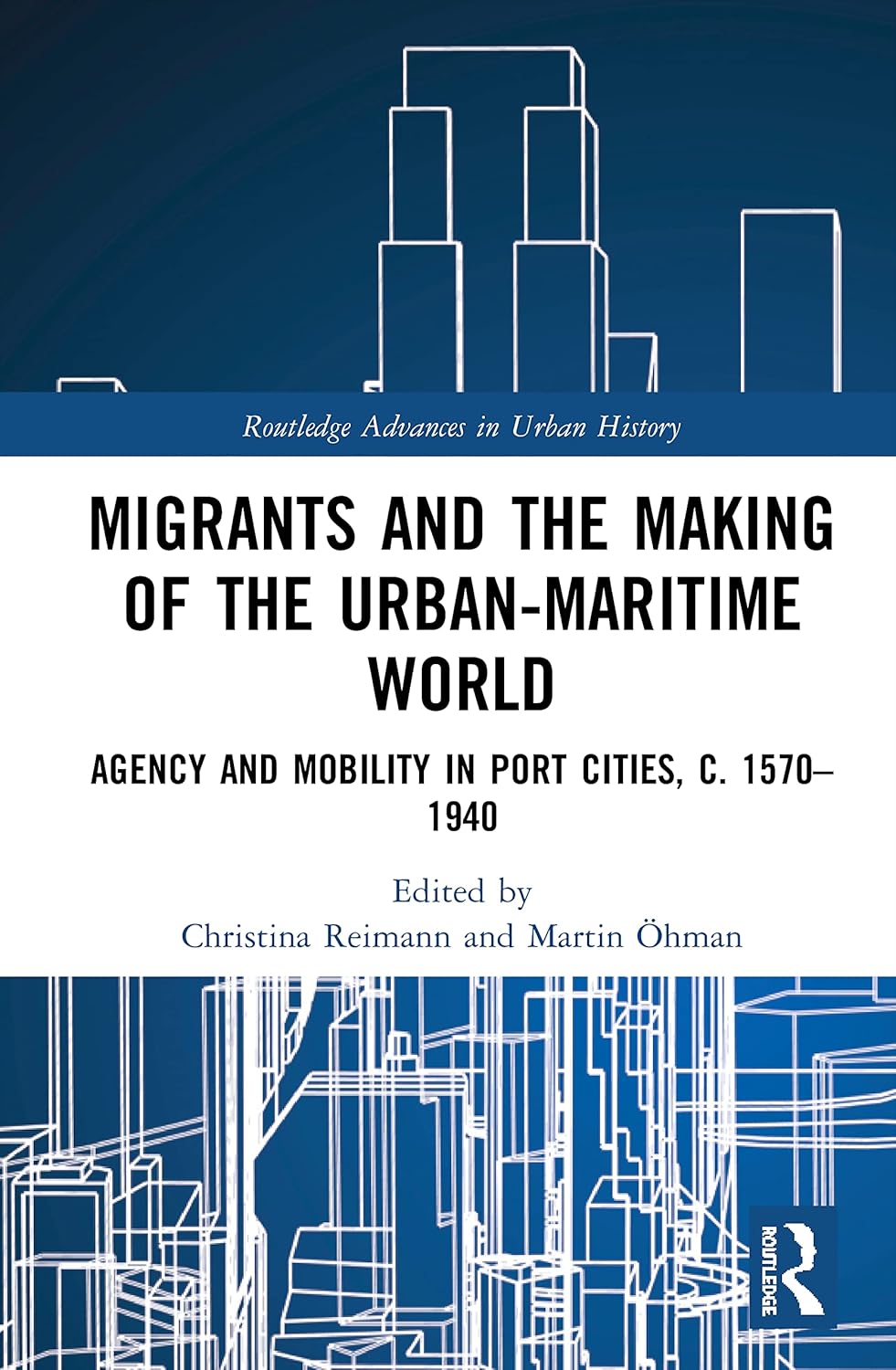 Migrants and the Making of the Urban-Maritime World Explored