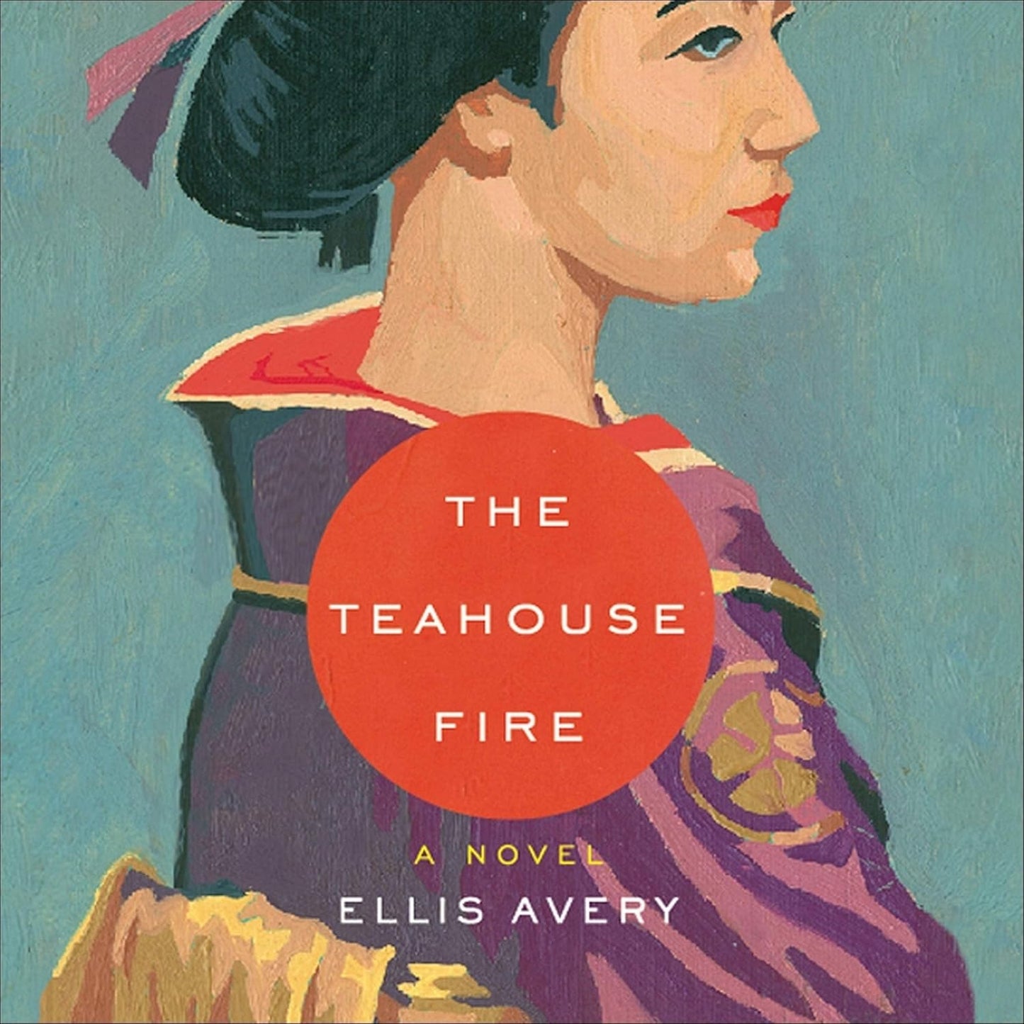 The Teahouse Fire by Ellis Avery - A Captivating Historical Novel