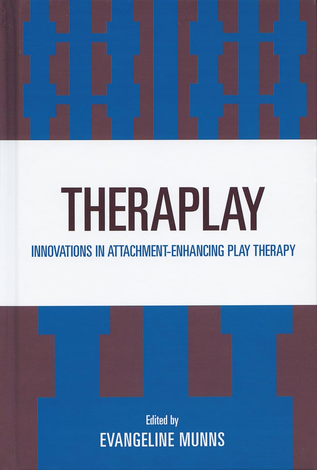 Theraplay: Innovations in Attachment-Enhancing Play Therapy Guide