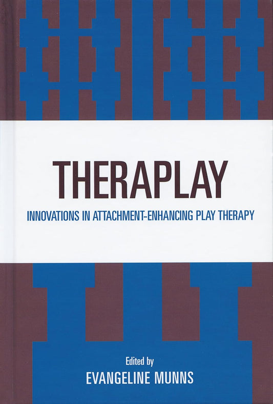 Theraplay: Innovations in Attachment-Enhancing Play Therapy Guide