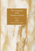 The Antiquities of the Christian Church, 2 Volumes by Joseph Bingham