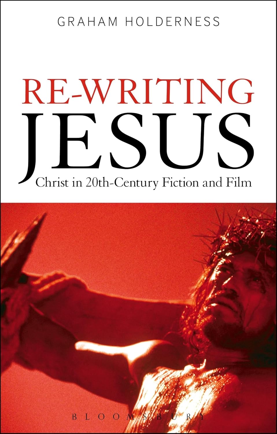Re-Writing Jesus: Christ in 20th-Century Fiction and Film Review