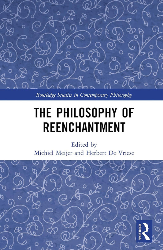 The Philosophy of Reenchantment: A Deep Dive into Modern Thought