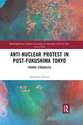 Anti-nuclear Protest in Post-Fukushima Tokyo: Power Struggles Review