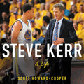 Steve Kerr: A Life - An Inspiring Journey of Resilience