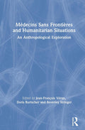 Medecins Sans Frontieres and Humanitarian Situations - Anthropology