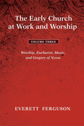 The Early Church at Work and Worship: Volume 3 Review