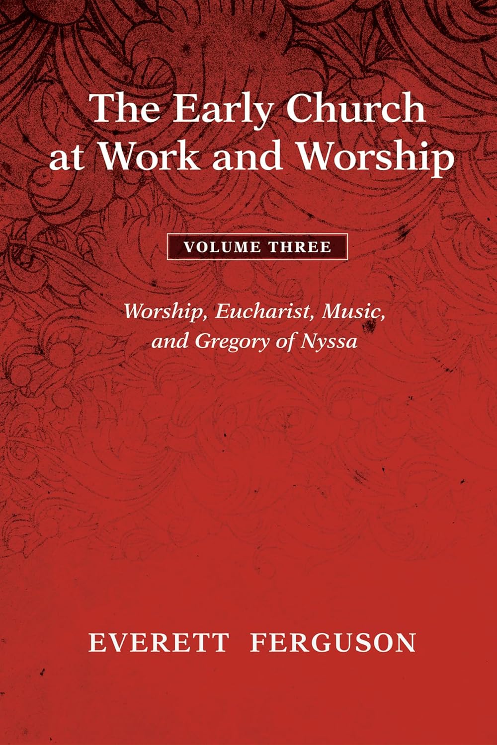 The Early Church at Work and Worship: Volume 3 Review