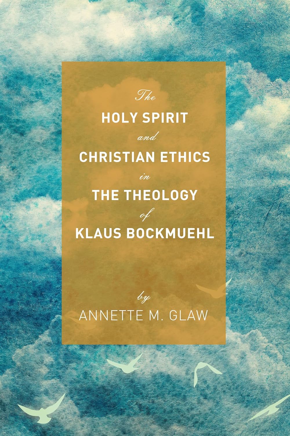 The Holy Spirit and Christian Ethics in Theology of Klaus Bockmuehl