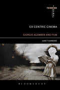 Ex-centric Cinema: Giorgio Agamben and Film Archaeology Review