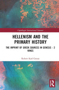 Hellenism and the Primary History: The Imprint of Greek Sources