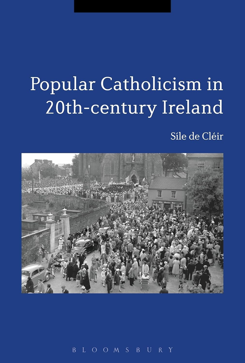 Popular Catholicism in 20th-century Ireland: Identity and Culture