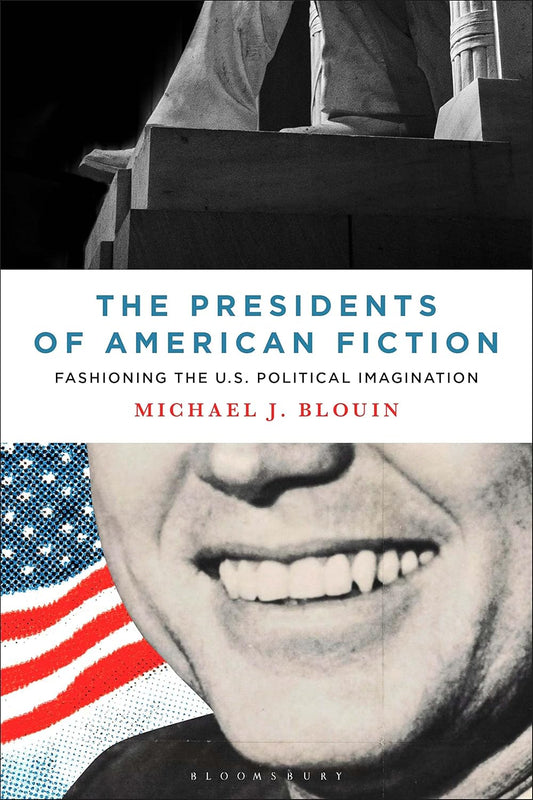 Presidents of American Fiction: Shaping U.S. Political Thought