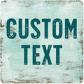 Custom Sign 24x24 in Shabby Chic - Rust Free DiBond Street Sign