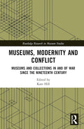 Museums, Modernity and Conflict - Scholarly of Museums' Wartime Roles