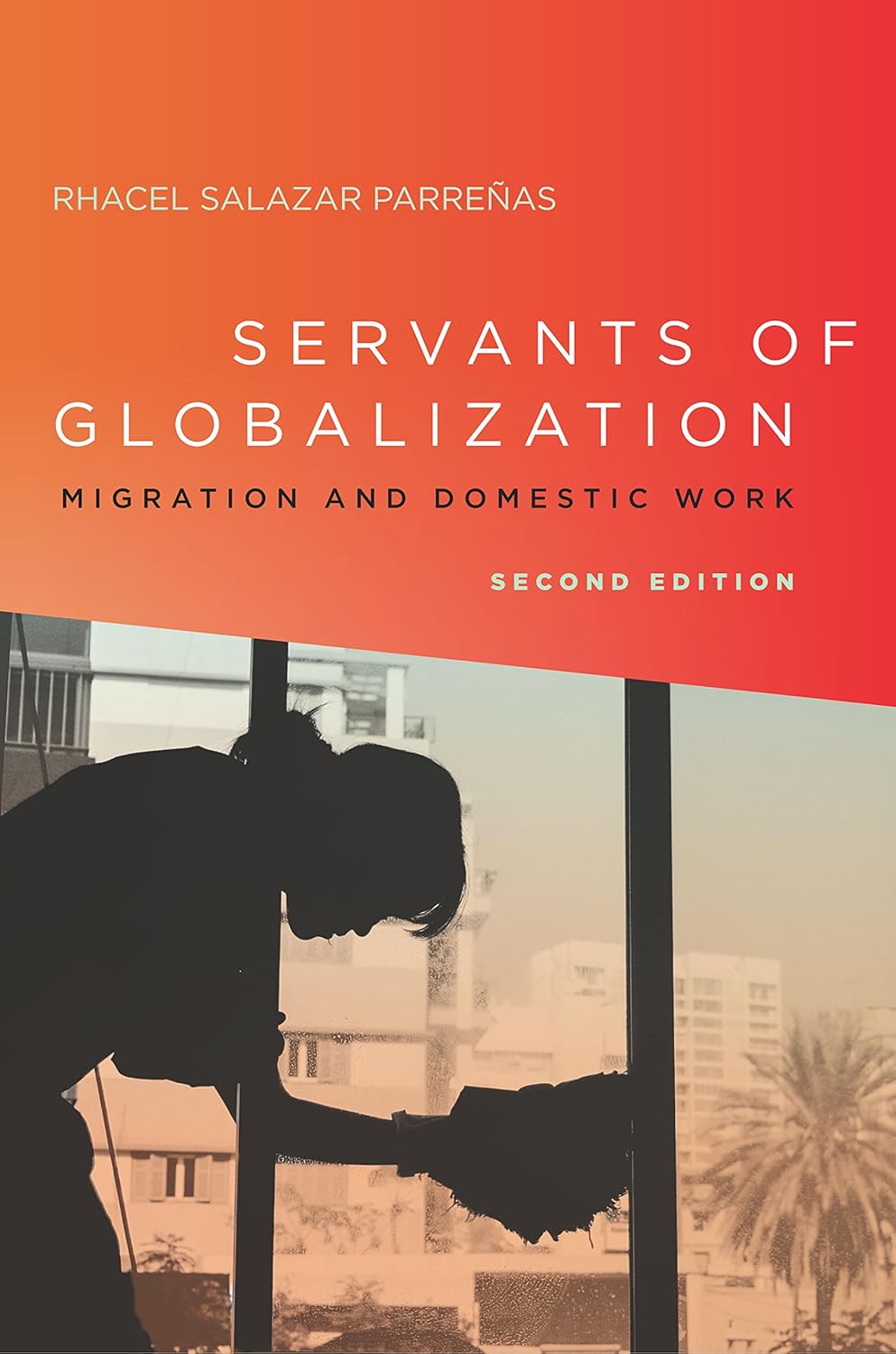 Servants of Globalization: Migration and Domestic Work Review