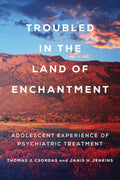 Troubled in the Land of Enchantment: Adolescent Psychiatric Treatment