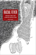 Racial Fever: Freud and the Jewish Question - Thoughtful Critical
