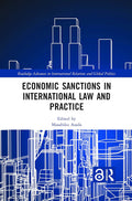 Economic Sanctions in International Law and Practice Review
