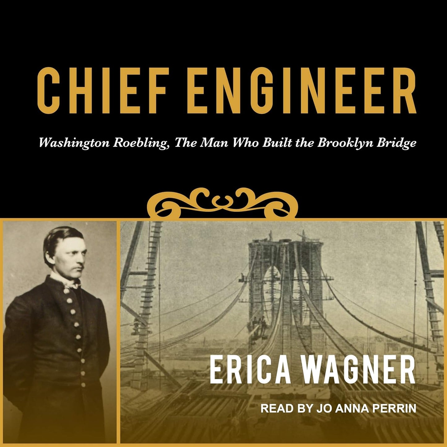 Washington Roebling: The Engineer Behind the Brooklyn Bridge