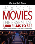The New York Times Book of Movies: Essential 1,000 Films to See