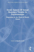 Social Aspects Of Sexual Boundary Trouble In Psychoanalysis Review