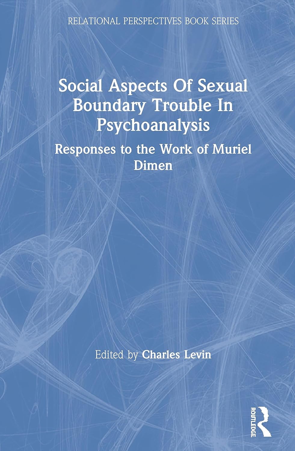 Social Aspects Of Sexual Boundary Trouble In Psychoanalysis Review