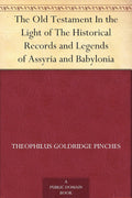 The Old Testament in the Light of Historical Records and Legends