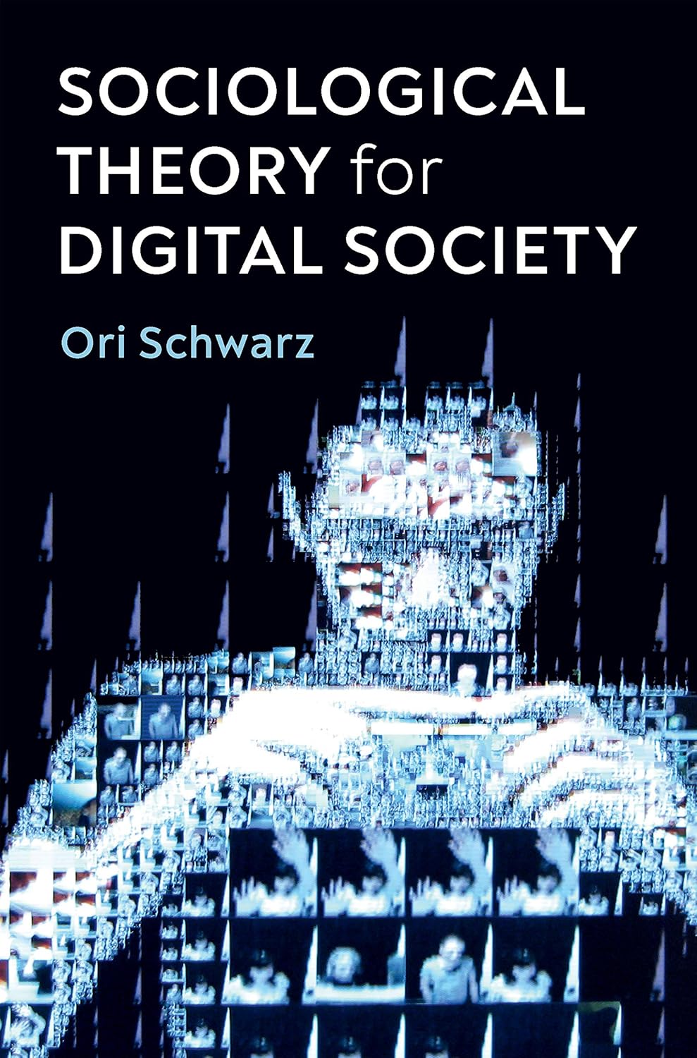 Sociological Theory for Digital Society: Understanding Our Connections