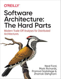 Software Architecture: The Hard Parts - Trade-Offs for Distributed