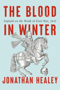 The Blood in Winter: England on the Brink of Civil War, 1642 Review