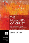 The Humanity of Christ: Significance of Anhypostasis in Christology