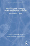 Assessing and Managing Problematic Sexual Interests - Practitioners