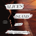 Alice's Island - Taut Domestic Thriller Daniel Sanchez