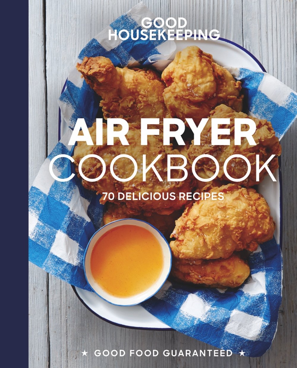 70 Delicious Air Fryer Recipes: Good Food Guaranteed!